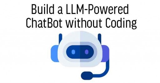 Build LLM Powered ChatBot without Coding 