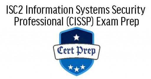 ISC2 Information Systems Security Professional (CISSP) Exam Prep 