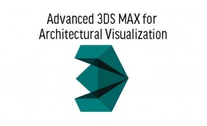 Advanced 3DS MAX for Architectural Visualization Training in 