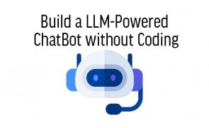Build LLM Powered ChatBot without Coding 